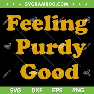 Feeling Purdy Good SVG, Purdy 49ers Meme SVG, Super Bowl LVIII 49ers Football DXF SVG PNG EPS Feeling Purdy Good SVG, Purdy 49ers Meme SVG, Super Bowl LVIII 49ers Football DXF SVG PNG EPS