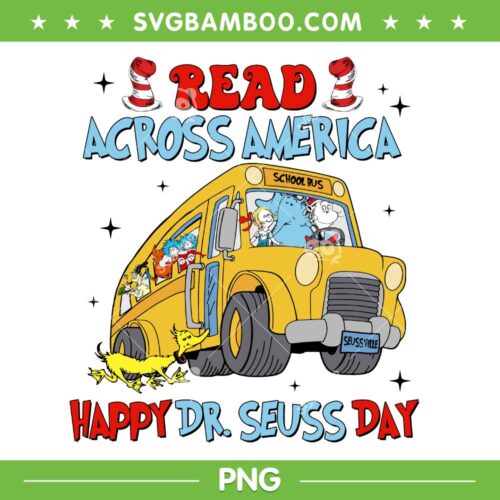 Read Across America Happy Dr Seuss Day PNG, Dr Seuss Bus Car PNG, The Cat Reading Book PNG