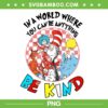 Retro Dr Seuss Be Kind PNG, Groovy Dr Seuss And Friends PNG, Dr Seuss Character PNG