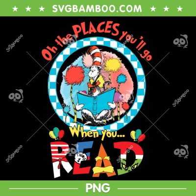 Retro Oh The Places You'll Go When You Read PNG, Dr Seuss Reading Day PNG, Dr Seuss Friends PNG