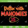 Rollin' With Mahomies SVG PNG, Kansas City Patrick Mahomes SVG, NFL Chiefs DXF SVG PNG EPS