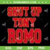 Shut Up Tony Romo SVG PNG, Kansas City Football SVG, Chiefs Football DXF SVG PNG EPS Shut Up Tony Romo SVG PNG, Kansas City Football SVG, Chiefs Football DXF SVG PNG EPS