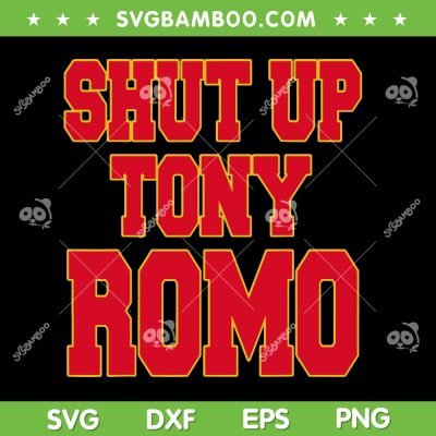 Shut Up Tony Romo SVG PNG, Kansas City Football SVG, Chiefs Football DXF SVG PNG EPS Shut Up Tony Romo SVG PNG, Kansas City Football SVG, Chiefs Football DXF SVG PNG EPS