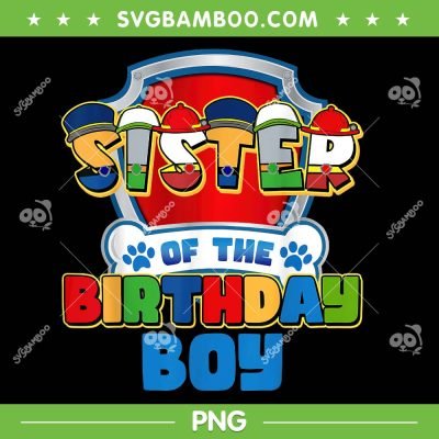Sister Of The Birthday Boy Dog Paw PNG, Birthday Boy Sister PNG, Sister Toy Story Birthday PNG Sister Of The Birthday Boy Dog Paw PNG, Birthday Boy Sister PNG, Sister Toy Story Birthday PNG