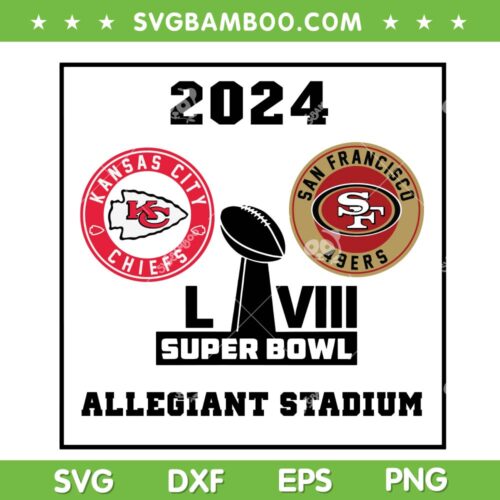 Super Bowl 2024 SVG PNG, Super Bowl LVIII Logo SVG, KC Chiefs vs SF 49 ers DXF SVG PNG EPS