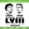 Super Bowl LVIII 2024 SVG PNG, Chiefs vs 49ers SVG, Kansas City Chiefs vs San Francisco 49ers DXF SVG PNG EPS