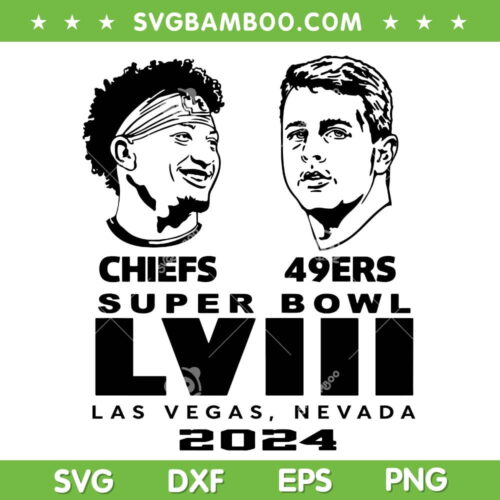 Super Bowl LVIII 2024 SVG PNG, Chiefs vs 49ers SVG, Kansas City Chiefs vs San Francisco 49ers DXF SVG PNG EPS