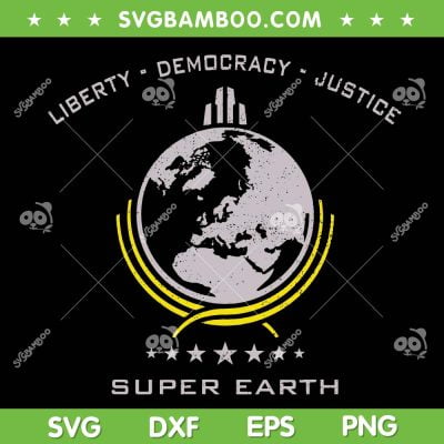 Super Earth SVG PNG, Diving Into Hell For Liberty SVG, Super Earth Libery Democracy Justice DXF SVG PNG EPS