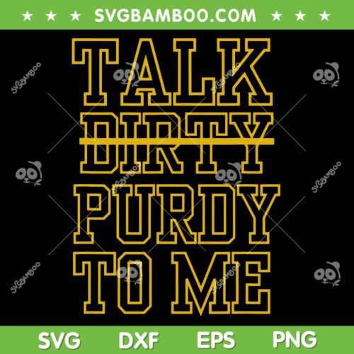 Talk Dirty Purty To Me SVG PNG, Funny Dirty Talk SVG, Talk Nerdy To Me DXF SVG PNG EPS