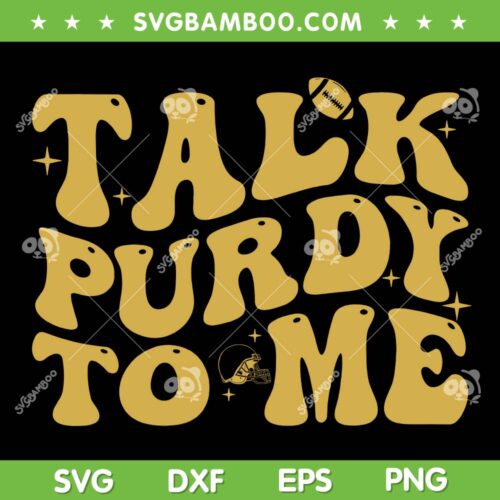 Talk Purdy To Me SVG PNG, San Francisco 49ers Players SVG, 49ers Football DXF SVG PNG EPS