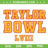 Taylor Bowl LVIII SVG PNG, Taylor Swift Super Bowl Party SVG, Taylor Bowl 2024 DXF SVG PNG EPS Taylor Bowl LVIII SVG PNG, Taylor Swift Super Bowl Party SVG, Taylor Bowl 2024 DXF SVG PNG EPS