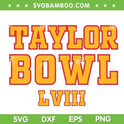 Taylor Bowl LVIII SVG PNG, Taylor Swift Super Bowl Party SVG, Taylor Bowl 2024 DXF SVG PNG EPS Taylor Bowl LVIII SVG PNG, Taylor Swift Super Bowl Party SVG, Taylor Bowl 2024 DXF SVG PNG EPS