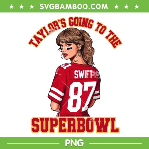 Taylor's Going To The Super Bowl PNG, Taylor Swift 87 PNG, Super Bowl 2024 Taylors Version PNG