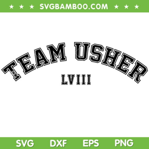 Team Usher LVIII SVG PNG, Team Usher Super Bowl LVIII SVG, Halftime Show DXF SVG PNG EPS