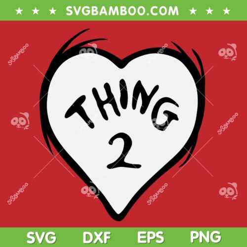 Thing 2 Heart SVG PNG, Dr Seuss Thing 2 SVG, Love Dr Seuss DXF SVG PNG EPS