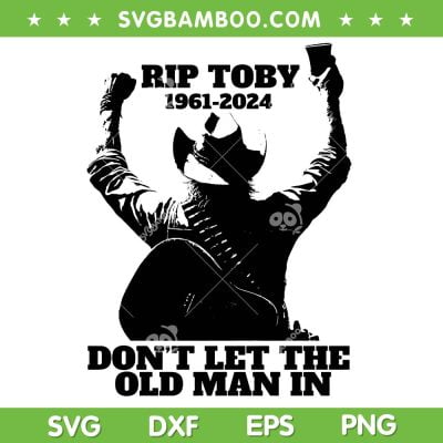 Toby Keith Rip SVG PNG, Toby Keith 1961 2024 SVG, RIP Legend Mr Toby Keith DXF SVG PNG EPS