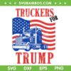 Truckers For Trump SVG PNG, Funny Trump Truckers American Flag SVG, Donald Trump 2024 DXF SVG PNG EPS