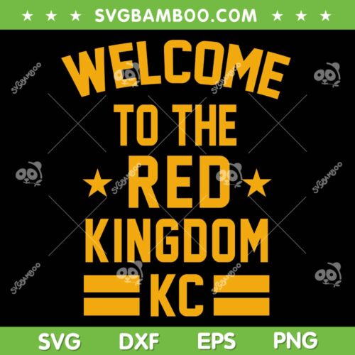 Welcome To The Red Kingdom Kansas City SVG, Kansas City Kingdom NFL SVG, KC Chiefs Football DXF SVG PNG EPS