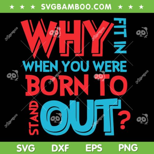 Why Fit In When You Were Born To Out 2024 SVG, Stand Out Autism Teachers SVG, Dr Seuss Quote DXF SVG PNG EPS
