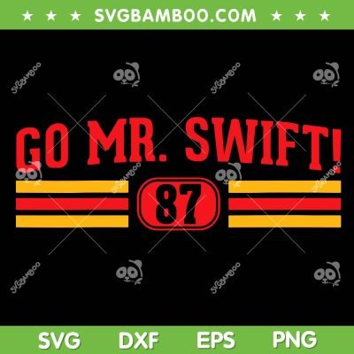 Go Mr Swift SVG PNG, Womens Taylor Swift 87 SVG, Taylor and Boyfriend DXF SVG PNG EPS Go Mr Swift SVG PNG, Womens Taylor Swift 87 SVG, Taylor and Boyfriend DXF SVG PNG EPS