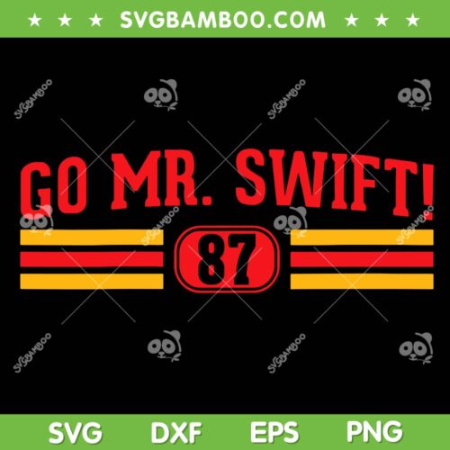 Go Mr Swift SVG PNG, Womens Taylor Swift 87 SVG, Taylor and Boyfriend DXF SVG PNG EPS