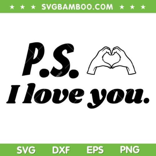 Womens Ps I Love You Day SVG PNG, I Love You Heart Hands SVG, Valentines Day DXF SVG PNG EPS