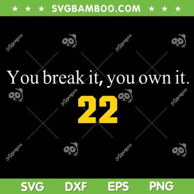 You Break It You Own It SVG PNG, Clark 22 Iowa SVG, Caitlyn Clark 22 DXF SVG PNG EPS You Break It You Own It SVG PNG, Clark 22 Iowa SVG, Caitlyn Clark 22 DXF SVG PNG EPS