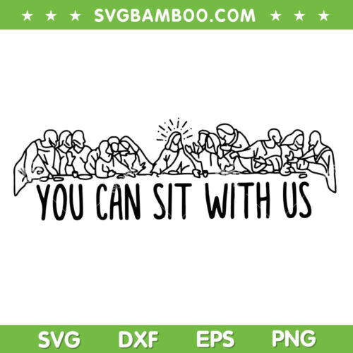 You Can Sit With Us SVG PNG, Jesus and Twelve Apostles SVG, Jesus is Risen DXF SVG PNG EPS