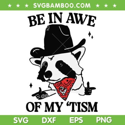 Be in Awe of My 'Tism SVG PNG, Funny Panda Cowboy SVG, Bear Sayings Meme DXF SVG PNG EPS Be in Awe of My 'Tism SVG PNG, Funny Panda Cowboy SVG, Bear Sayings Meme DXF SVG PNG EPS
