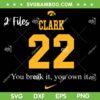 You Break It You Own It SVG PNG, Caitlin Clark 22 Front And Back SVG, 2 Files Clark 22 DXF SVG PNG EPS You Break It You Own It SVG PNG, Caitlin Clark 22 Front And Back SVG, 2 Files Clark 22 DXF SVG PNG EPS