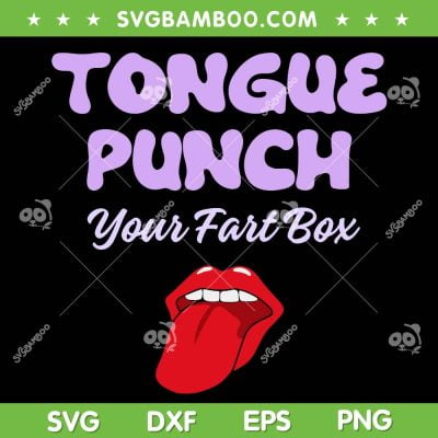 Tongue Punch Your Fart Box SVG PNG, Mouth Tongue Out SVG, Red Lips And Tongue DXF SVG PNG EPS Tongue Punch Your Fart Box SVG PNG, Mouth Tongue Out SVG, Red Lips And Tongue DXF SVG PNG EPS