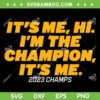 Its Me Hi I'm The Champions It Me SVG, Chiefs Super Bowl 2024 Champions SVG, 2023 Champs DXF SVG PNG EPS