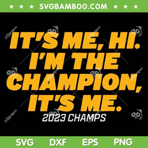 Its Me Hi I'm The Champions It Me SVG, Chiefs Super Bowl 2024 Champions SVG, 2023 Champs DXF SVG PNG EPS