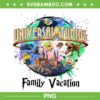 2024 Family Vacation Universal PNG, Disney Universal Trip PNG, Universal Studios Family Vacation PNG