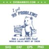 99 Problems And A Sweet Little Treat SVG, Would Solve Most Of Them SVG, I Got 99 Problems DXF SVG PNG EPS 99 Problems And A Sweet Little Treat SVG, Would Solve Most Of Them SVG, I Got 99 Problems DXF SVG PNG EPS
