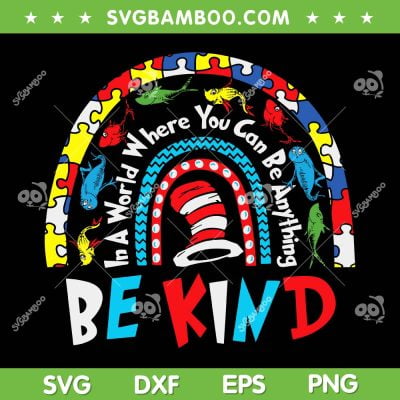 Autism Awareness Be Kind SVG PNG, Rainbow Dr Seuss SVG, Dr Seuss Hat Autism DXF SVG PNG EPS