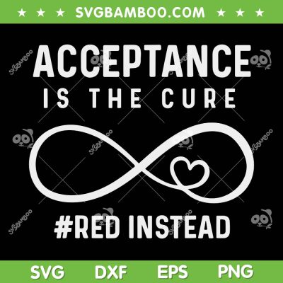 Autism Red Instead Acceptance Is The Cure SVG, Autism Acceptance SVG, Red Instead Autism DXF SVG PNG EPS