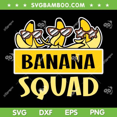Banana Squad SVG PNG, Let's Go Bananas Meme SVG, Banana With Sunglasses DXF SVG PNG EPS Banana Squad SVG PNG, Let's Go Bananas Meme SVG, Banana With Sunglasses DXF SVG PNG EPS