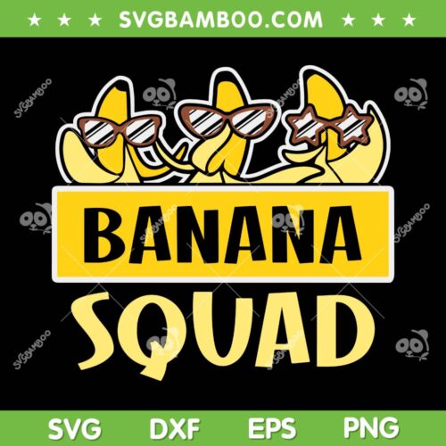 Banana Squad SVG PNG, Let's Go Bananas Meme SVG, Banana With Sunglasses DXF SVG PNG EPS
