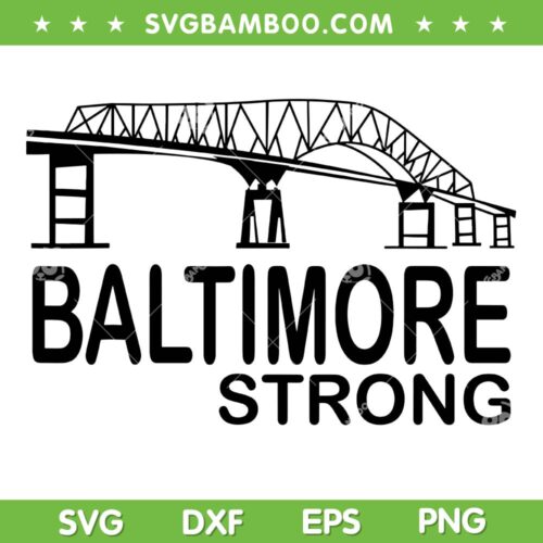 Baltimore Strong SVG PNG, Maryland Baltimore Bridge SVG, Bridge Strong DXF SVG PNG EPS