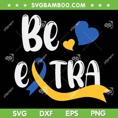 Be Extra Cute T21 SVG PNG, World Down Syndrome Awareness Day SVG, T21 Down Syndrome DXF SVG PNG EPS