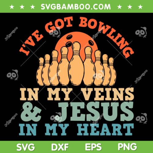 Best Bowling SVG PNG, Jesus Christian Bowling SVG, Ive Got Bowling DXF SVG PNG EPS