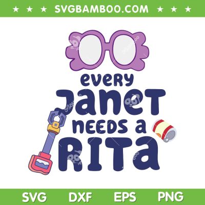 Bluey Janet Need A Rita SVG PNG, Every Janet Needs A Rita Bluey SVG, Bluey Family DXF SVG PNG EPS