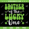 Brother Of The Lucky One SVG PNG, First Birthday St Patrick's Day SVG, Brother Lucky DXF SVG PNG EPS Brother Of The Lucky One SVG PNG, First Birthday St Patrick's Day SVG, Brother Lucky DXF SVG PNG EPS