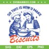 Cat So This Is How U Make Biscuits SVG PNG, Cat Biscuits SVG, Cats Making Biscuit DXF SVG PNG EPS Cat So This Is How U Make Biscuits SVG PNG, Cat Biscuits SVG, Cats Making Biscuit DXF SVG PNG EPS