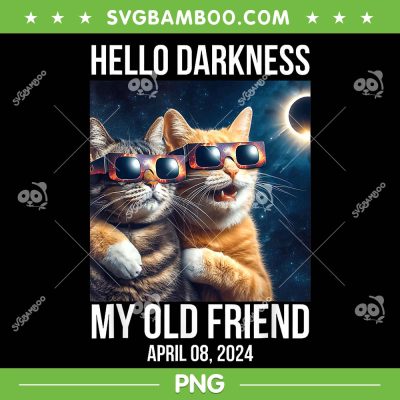 Cat Hello Darkness My Old Friend Solar Eclipse PNG, Funny Cat Sunglasses April 08 2024 PNG, Cat Solar Eclipse PNG Cat Hello Darkness My Old Friend Solar Eclipse PNG, Funny Cat Sunglasses April 08 2024 PNG, Cat Solar Eclipse PNG