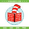 Cat In The Hat Quote SVG PNG, Dr Seuss Hat SVG, Read Across America Day DXF SVG PNG EPS