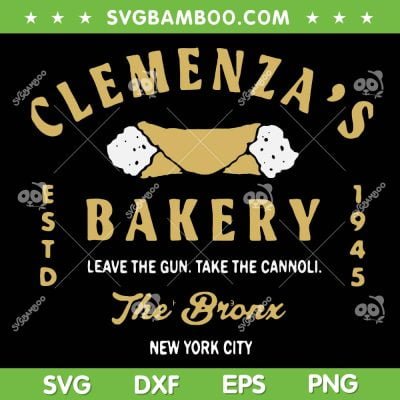 Clemenzas Bakery SVG PNG, Leave The Gun Take The Cannoli SVG, Clemenzas Bakery Estd 1945 DXF SVG PNG EPS Clemenzas Bakery SVG PNG, Leave The Gun Take The Cannoli SVG, Clemenzas Bakery Estd 1945 DXF SVG PNG EPS