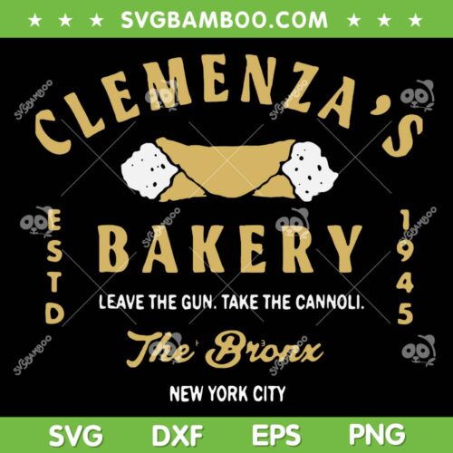 Clemenzas Bakery SVG PNG, Leave The Gun Take The Cannoli SVG, Clemenzas Bakery Estd 1945 DXF SVG PNG EPS
