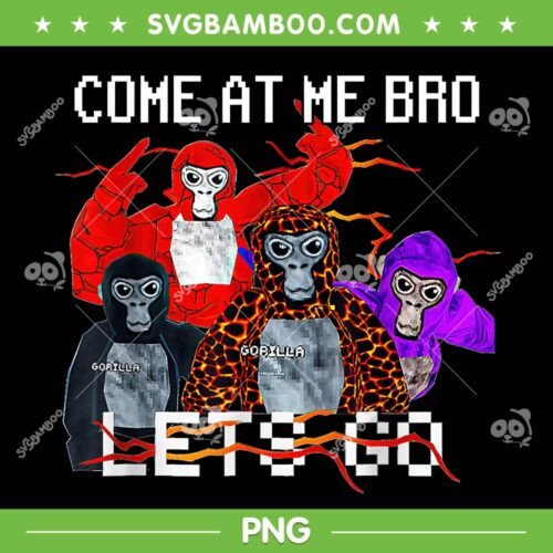 Come At Me Bro Gorilla Tag PNG, Monke Tag Gorilla Gamer PNG, Come At Me Bro Lets Go PNG